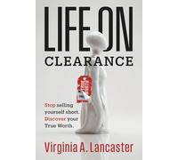 Life on Clearance: Stop Selling Yourself Short. Discover Your True Worth.