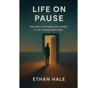 Life on Pause: The most invisible solution is to change nothing.