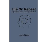 Life On Repeat: A Quiet Story About Growing Up Too Fast