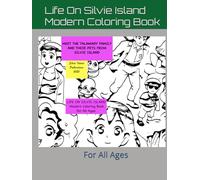 Life On Silvie Island Modern Coloring Book: For All Ages