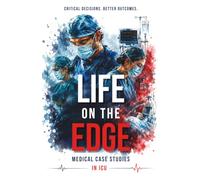 Life On The Edge: Medical Case Studies in ICU