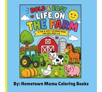 Life on the farm: A Bold & Easy Farm Coloring Book for Kids Ages 4-8