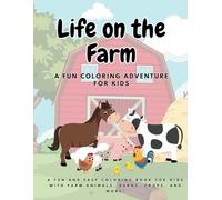 Life on the Farm: A Fun Coloring Adventure for Kids: A Fun and Easy Coloring Book for Kids with Farm Animals, Barns, Crops, and More!