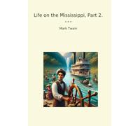 Life on the Mississippi, Part 2.