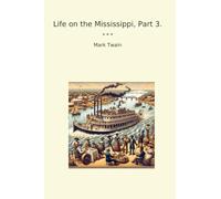 Life on the Mississippi, Part 3.