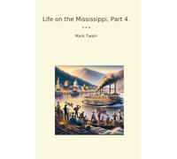 Life on the Mississippi, Part 4.