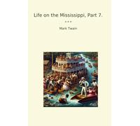 Life on the Mississippi, Part 7.