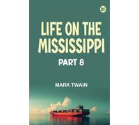 Life on the Mississippi Part 8