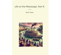 Life on the Mississippi, Part 9.