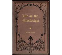 Life on the Mississippi: With original illustrations - annotated