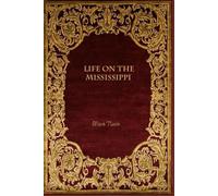 Life on the Mississippi: With original illustrations - annotated