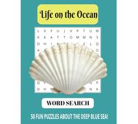 Life on the Ocean: Large, easy to read word search puzzle book featuring the deep blue sea! 8.5 x 11" book includes 50 puzzles. A great gift idea for ocean and boating fans!