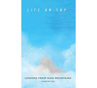 Life on Top: Life Lessons from High Mountains