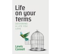 Life on Your Terms: Designing a life you love