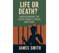 Life or Death? Understanding the Death Penalty Debate for Teens
