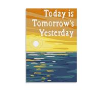 Life Perspective & Motivation Art - “Today Is Tomorrow’s Yesterday” Canvas Print, Conversation Starter Decor for Living Room, Cafe (Framed,08x12inch(20x30cm))