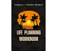 Life Planning Workbook.: Personal Growth Planner. | Self-Improvement Workbook. | 6” x 9” size. | 110 pages