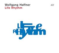 Wolfgang Haffner Life Rhythm (CD) Album (PRESALE 20/09/2024)