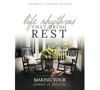 Life Rhythms That Bring Rest: A 4-Week Guide to Making Your Home a Haven