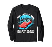 Life’s a Bobsled Ride Hold on Tight And Enjoy The Slide Maglia a Manica