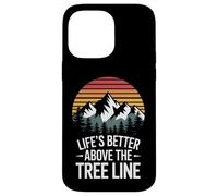 Life 's Better Sopra la linea degli alberi Escursionismo Montagna Citazione Custodia per iPhone 14 Pro Max