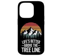 Life 's Better Sopra la linea degli alberi Escursionismo Montagna Citazione Custodia per iPhone 14 Pro