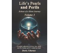 Life’s Pearls and Perils: Echoes of a Silent Journey, Volume 3