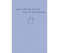Life’s Tricky, Bunny, Stay in Your Magic (Hardcover Blue Edition): A Gentle Journal for Reflection, Honesty, and Quiet Strength