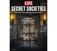 LIFE Secret Societies: The Most Mysterious Organizations