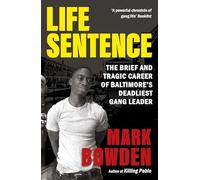 Life Sentence: The Brief and Tragic Career of Baltimore’s Deadliest Gang Leader