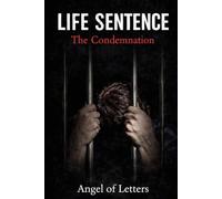 LIFE SENTENCE: The Condemnation