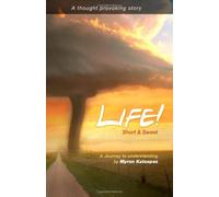 Life! Short & Sweet. A journey to Understanding: A Journey To Understanding