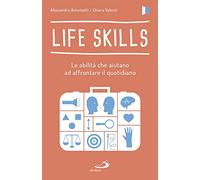 Life skills. Le abilità che aiutano ad affrontare il quotidiano