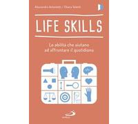 Life skills. Le abilità che aiutano ad affrontare il quotidiano