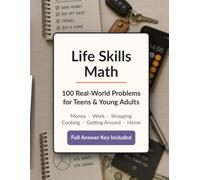 Life Skills Math: 100 Real-World Problems for Teens and Young Adults