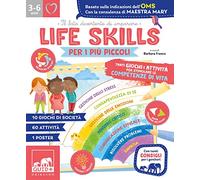 Life skills per i più piccoli. Tanti giochi e attività per stimolare le competenze di vita. Ediz. a colori