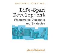 Life-span Development: Frameworks, Accounts and Strategies