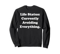 Life Status: Currently Avoiding Everything Funny Saying Felpa