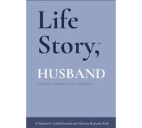 Life Story, Husband: A Husband's Guided Journal and Memory Keepsake Book (Life Story™ Series Books)