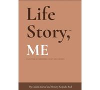 Life Story, Me: My Guided Journal and Memory Keepsake Book (Life Story™ Series Books)