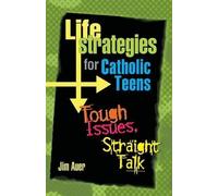 Life Strategies for Catholic Teens (Tascabile)