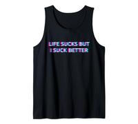 Life Sucks But I Suck Better Funny Meme Must Haves Humor Canotta