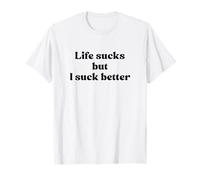 Life Sucks But I Suck Better Shirt Y2k Slogan Maglietta