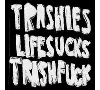 Life Sucks Trash Fuck