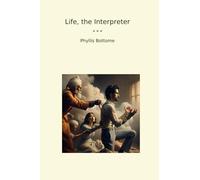 Life, the Interpreter (Classic Books)