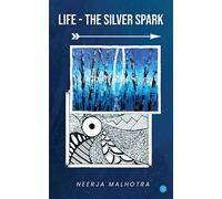 Life - The Silver Spark