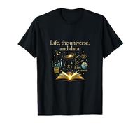 Life The Universe And Data Science Graphic Maglietta