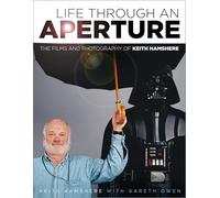Life Through an Aperture: The Films and Photography of Keith Hamshere