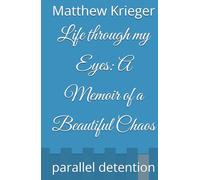 Life through my Eyes: A Memoir of a Beautiful Chaos: parallel detentions