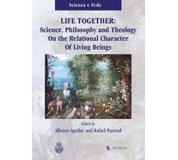 Life together. Science, philosophy and theology on the relational character of l
